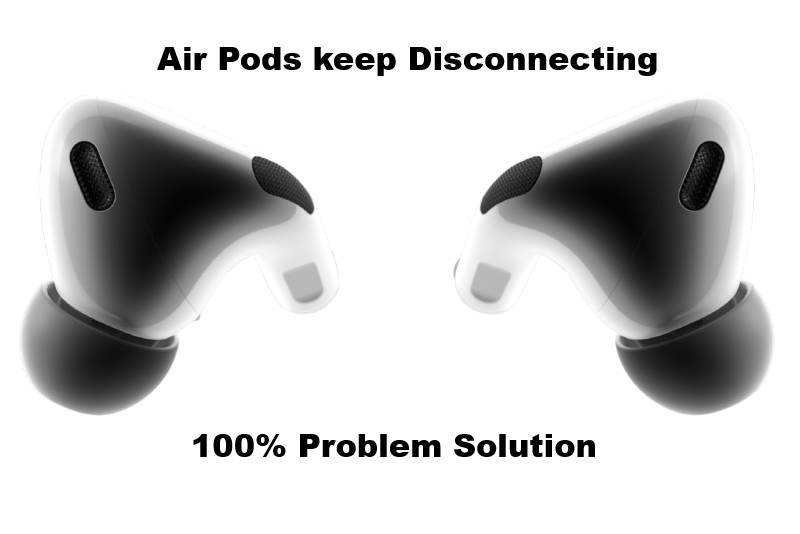 Why do my Airpods keep Disconnecting?
